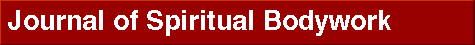  Journal of Spiritual Bodywork 